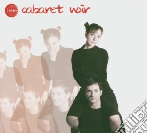 Cabaret Noir - Cabaret Noir cd musicale di CABARET NOIR