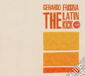 Gerardo Frisina - The Latin Kick cd musicale di FRISINA GERARDO