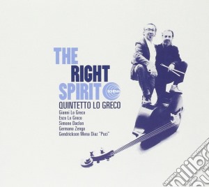 Quintetto Lo Greco - Right Spirit cd musicale di QUINTETTO LO GRECO