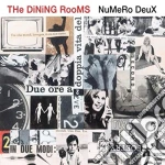 Dining Rooms (The) - Numero Deux Reissue cd