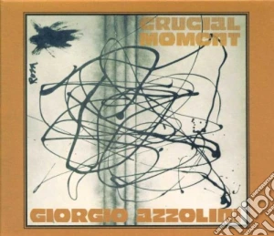 Giorgio Azzolini - Crucial Moment cd musicale di AZZOLINI GIORGIO