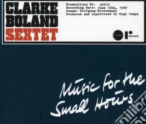 Clarke Boland Sextet - Music For Small Hours cd musicale di CLARKE BOLAND SEXTET
