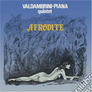 Valdambrini Piana Quintet - Afrodite cd musicale di VALDAMBRINI-PIANA QT