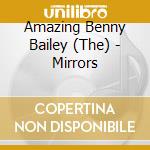 Amazing Benny Bailey (The) - Mirrors cd