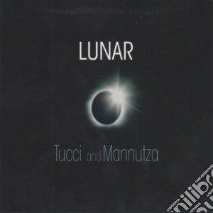Tucci And Mannutza - Lunar cd musicale di Tucci and mannutza