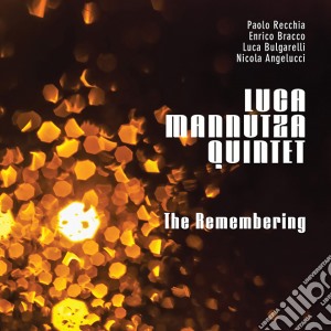 Luca Mannutza Quintet - The Remembering cd musicale di Luca Mannutza Quintet