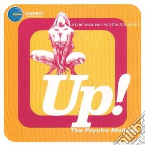 Up! The Psycho Mellow / Various cd musicale