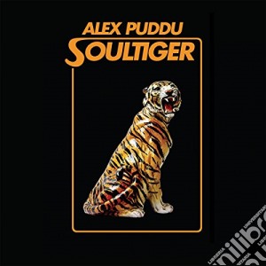 Alex Puddu Soul Tiger - Alex Puddu Soul Tiger cd musicale di Alex Puddu Soul Tiger