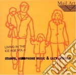 Living In The Ice Age: Vol.2 Stamps, Headphone Music & Lazy Penpals / Various