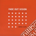 Fade Out Vision - Mother Earth