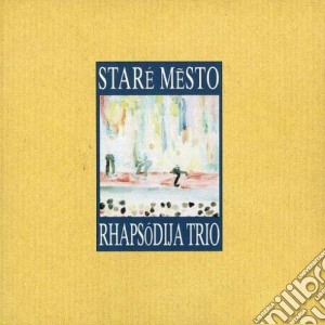 Rhapsodija Trio - Stare Mesto cd musicale di Rhapsodija Trio