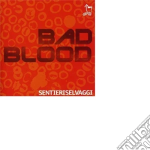 Sentieri Selvaggi - Bad Blood cd musicale di SENTIERI SELVAGGI