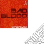 Sentieri Selvaggi - Bad Blood