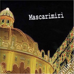 Mascarimiri' - Festa cd musicale di MASCARIMIRI'