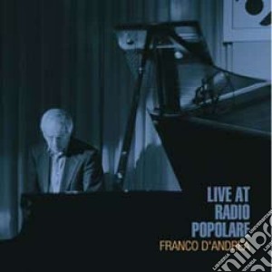 Franco D'Andrea - Live At Radio Popolare cd musicale di D'ANDREA FRANCO