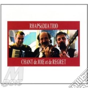 Rhapsodija Trio - Chant De Joie Et De Regret cd musicale di Trio Rhapsadija