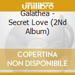 Galathea - Secret Love (2Nd Album) cd