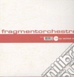 (LP Vinile) Fragment Orchestra - Section One (12')