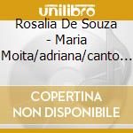 Rosalia De Souza - Maria Moita/adriana/canto De Ossanha (12