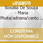 Rosalia De Souza - Maria Moita/adriana/canto De Ossanha (12') cd