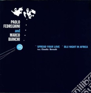 (LP Vinile) Paolo Fedreghini & Marco Bianchi - Spread Your Love/Blu Night In Africa (12