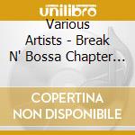 Various Artists - Break N' Bossa Chapter 7 (12') cd