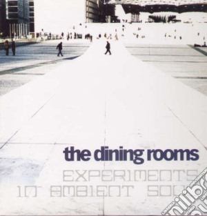 (LP Vinile) Dining Rooms (The) - Experiments In Ambient Soul lp vinile di DINING ROOMS