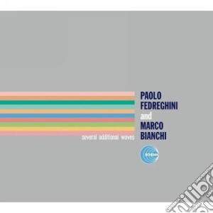 (LP Vinile) Paolo Fedreghini & Marco Bianchi - Several Additional Waves (2 Lp) lp vinile di FEDREGHINI/BIANCHI