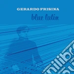 (LP Vinile) Gerardo Frisina - Blue Latin vinile