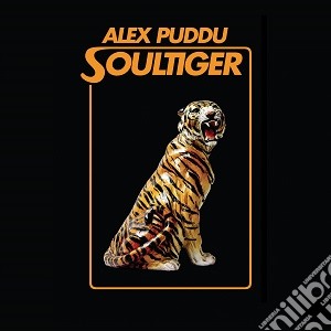 (LP Vinile) Alex Puddu Soul Tiger - Alex Puddu Soul Tiger (Lp+Cd) lp vinile di Alex puddu soultiger