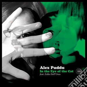 (LP Vinile) Alex Puddu - In The Eye Of The Cat (Lp+Cd) lp vinile di Alex Puddu