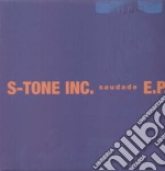 (LP Vinile) S-Tone Inc. - Saudade (12")