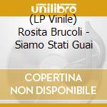 (LP Vinile) Rosita Brucoli - Siamo Stati Guai vinile