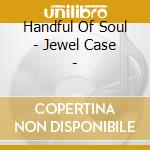 Handful Of Soul - Jewel Case - cd musicale di BIONDI MARIO