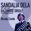 (LP Vinile) Nicola Conte - Sandalia Dela / Baltimore Oriole (7") cd
