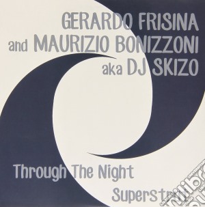 (LP Vinile) Gerardo Frisina / Maurizio Boninzoni - Throught The Night / Superstrut (7