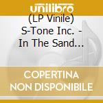 (LP Vinile) S-Tone Inc. - In The Sand / Tudo Pra Ela vinile