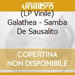 (LP Vinile) Galathea - Samba De Sausalito vinile