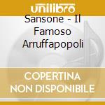 Sansone - Il Famoso Arruffapopoli cd