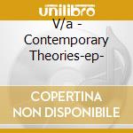 V/a - Contemporary Theories-ep- cd