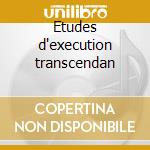 Etudes d'execution transcendan cd