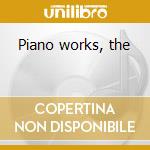 Piano works, the