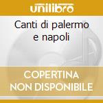 Canti di palermo e napoli cd
