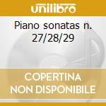 Piano sonatas n. 27/28/29 cd