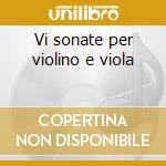 Vi sonate per violino e viola cd