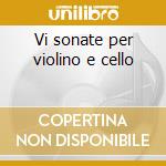 Vi sonate per violino e cello cd