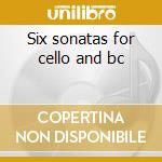 Six sonatas for cello and bc cd musicale di James Cervetto