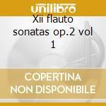 Xii flauto sonatas op.2 vol 1 cd musicale di Locatelli