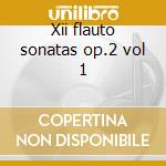 Xii flauto sonatas op.2 vol 1 cd