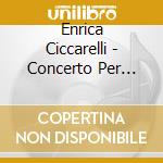 Enrica Ciccarelli - Concerto Per Piano Opus 16 cd
